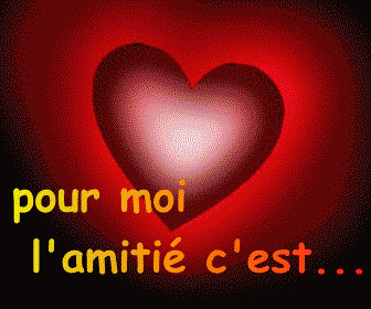 L'amitié pour moi c'est...