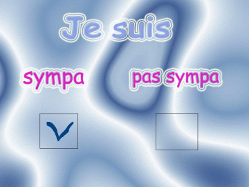Alors je suis sympa??